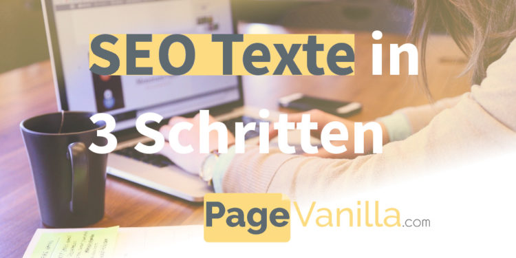 SEO Texte schreiben in 3 Schritten