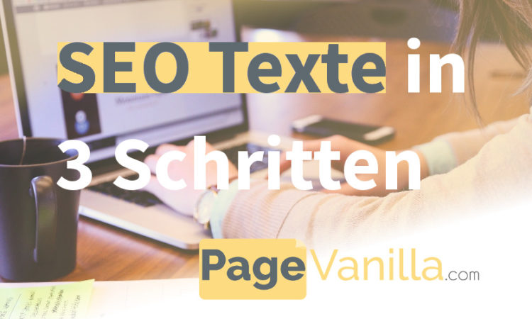 SEO Texte schreiben in 3 Schritten